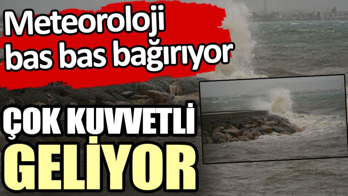 Meteorolojiden kuvvetli fırtına uyarısı