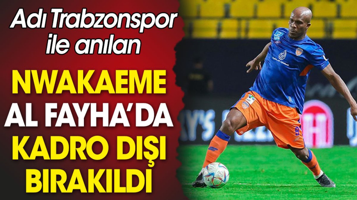 Nwakaeme'ye kadro dışı kararı! Adı yeniden Trabzonspor ile anılıyordu