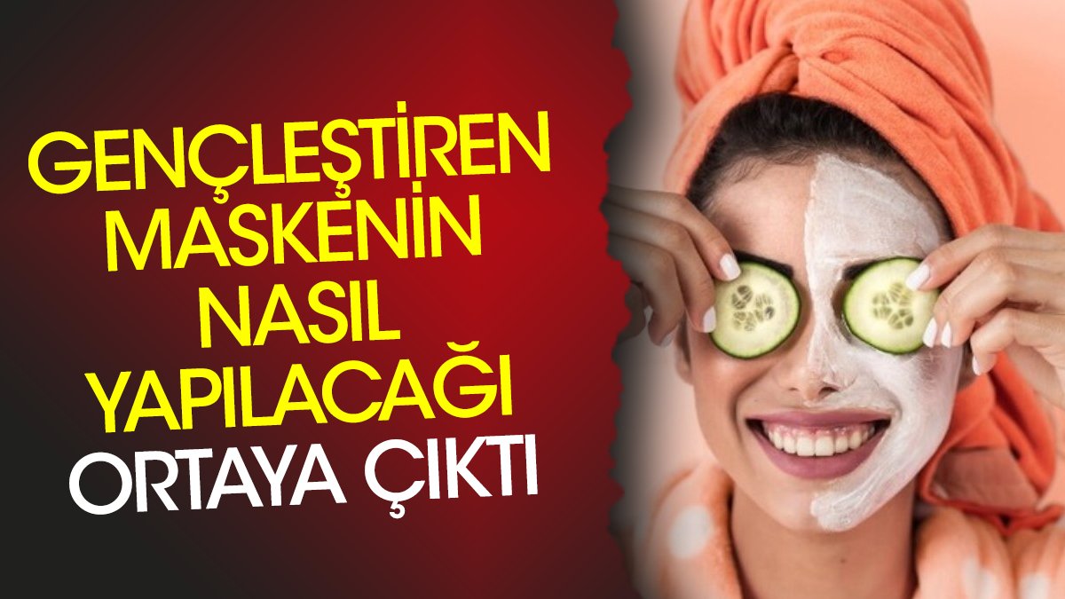 Gençleştiren maskenin nasıl yapılacağı ortaya çıktı