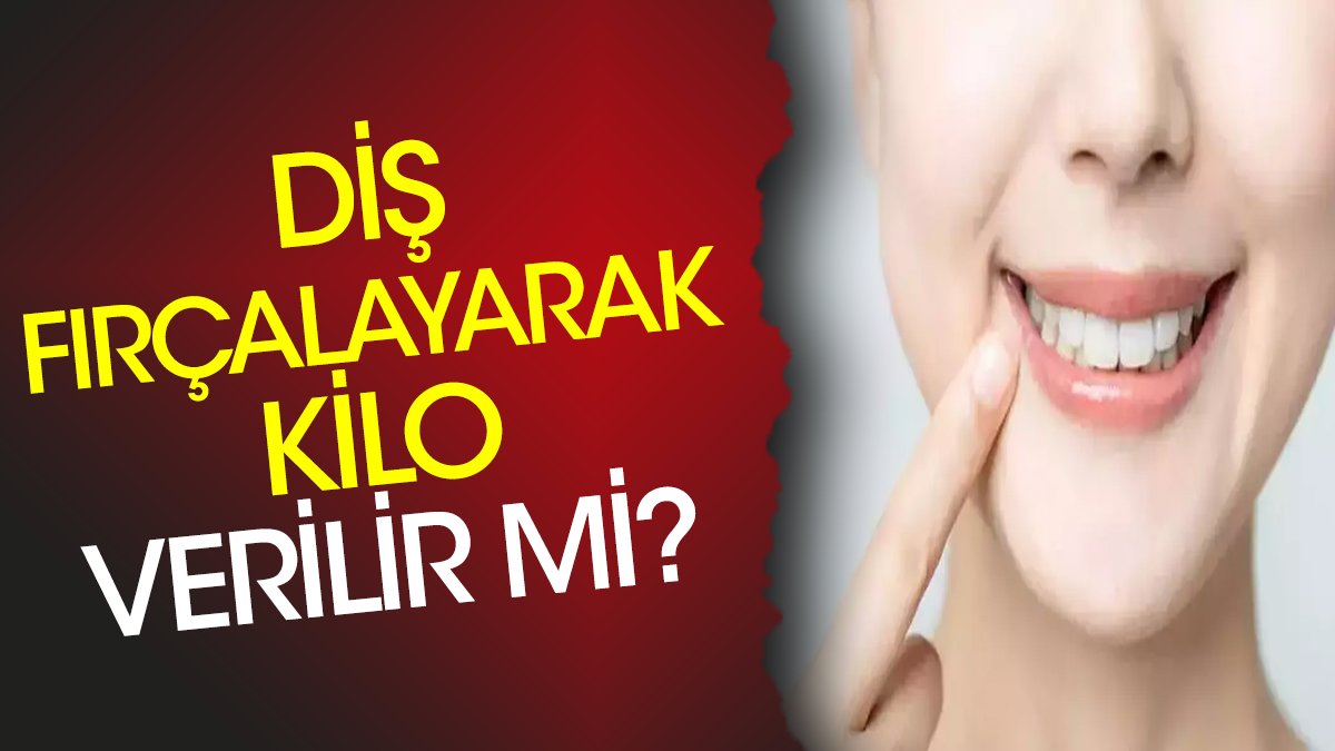 Diş fırçalayarak kilo verilir mi?