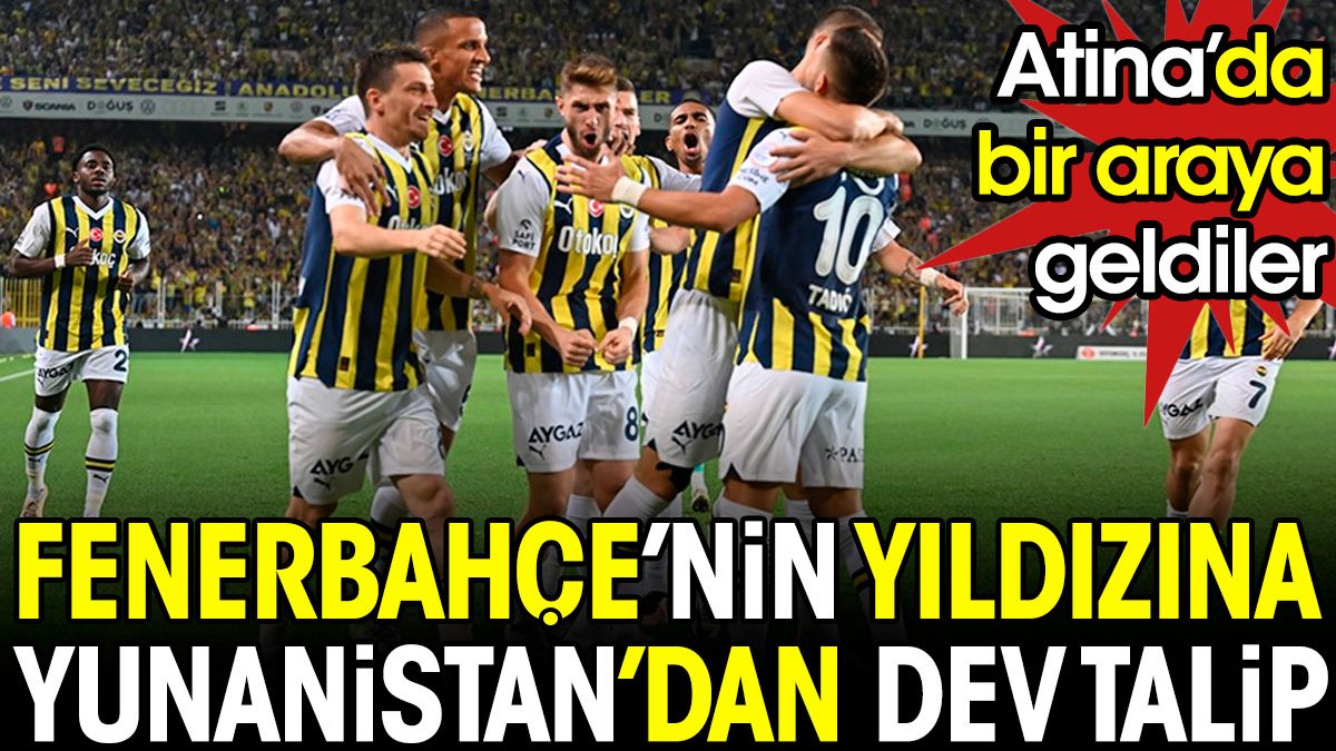 Fenerbahçe'nin yıldızına Yunanistan'dan dev talip