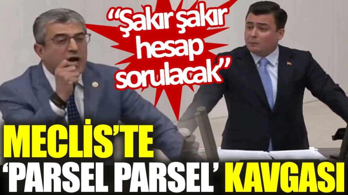 Meclis’te ‘parsel parsel’ kavgası: Şakır şakır hesap sorulacak