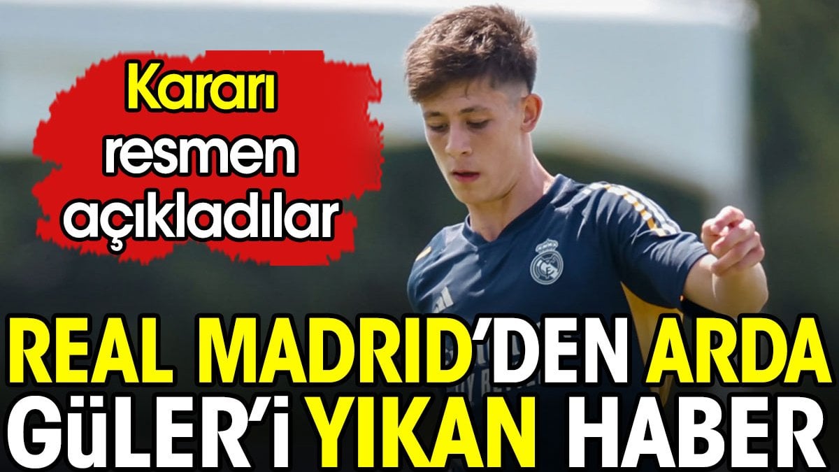 Real Madrid'den Arda Güler'i yıkan karar. Resmen açıklandı