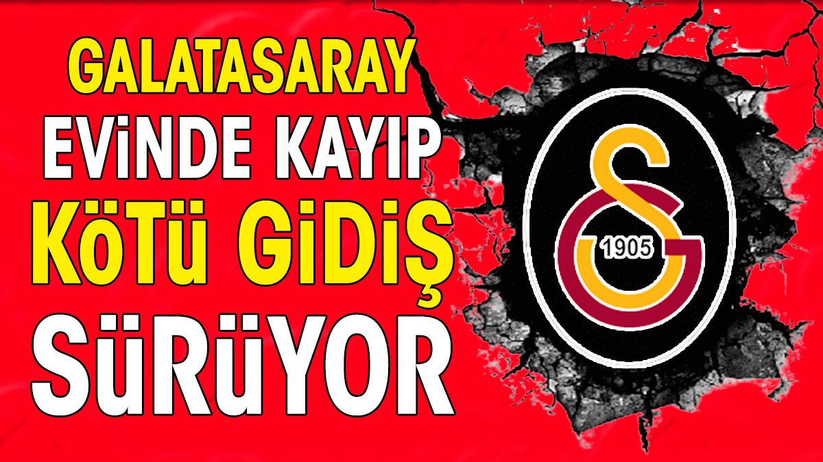 Galatasaray evinde yenildi. Kötü seri devam ediyor