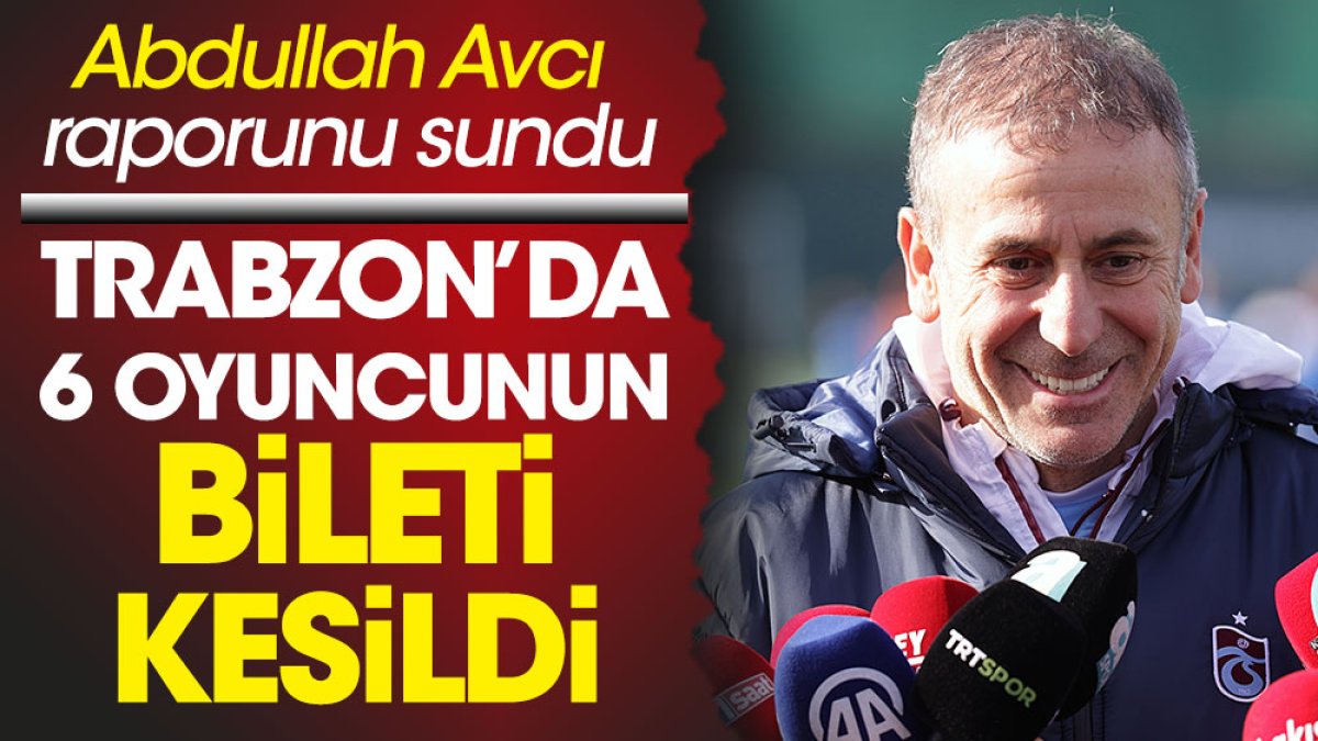 Trabzonspor'da yolcular belli oldu. Abdullah Avcı raporunu sundu