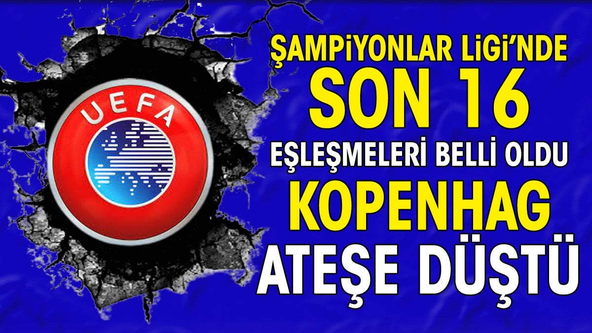 Şampiyonlar Ligi'nde kuralar çekildi. Kopenhag ve Bayern Münih'e bakın kim çıktı