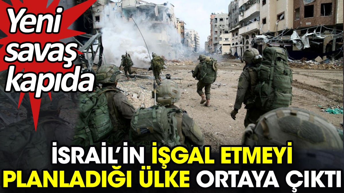 İsrail’in işgal etmeyi planladığı ülke ortaya çıktı. Yeni savaş kapıda