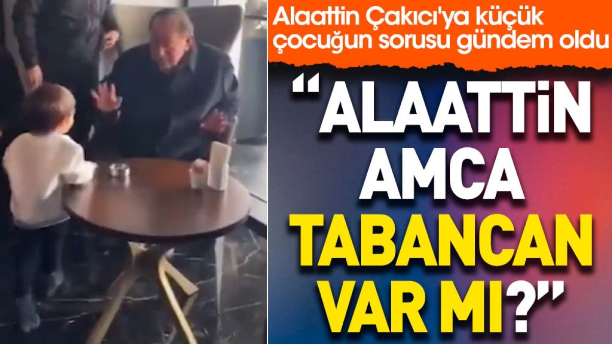 "Alaattin amca tabancan var mı?" Alaattin Çakıcı'ya küçük çocuğun sorusu gündem oldu