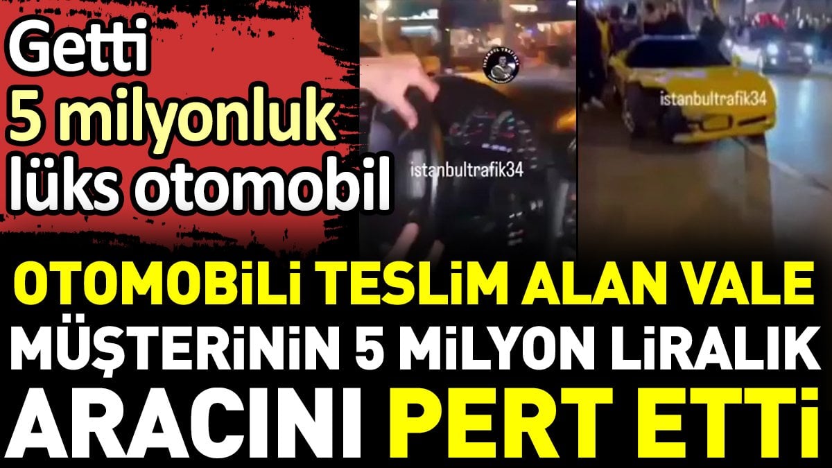 Otomobili teslim alan vale müşterinin 5 milyon liralık aracını pert etti