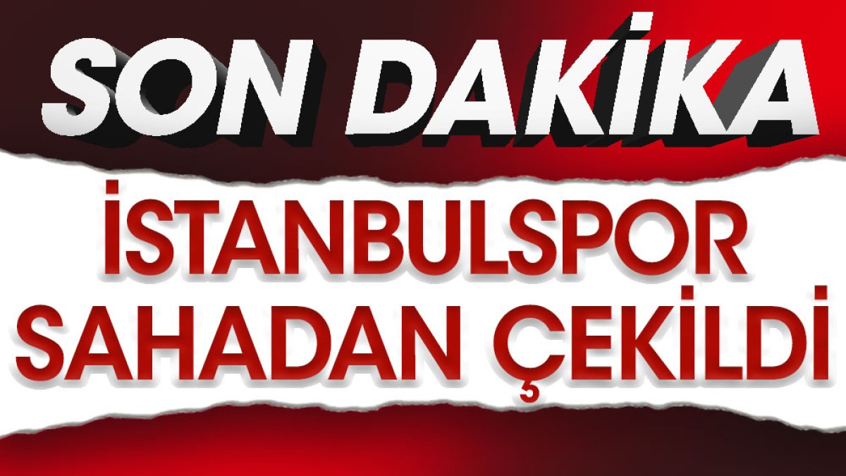 Flaş... Flaş... Süper Lig'de görülmemiş olay. İstanbulspor, Trabzonspor maçında sahadan çekildi