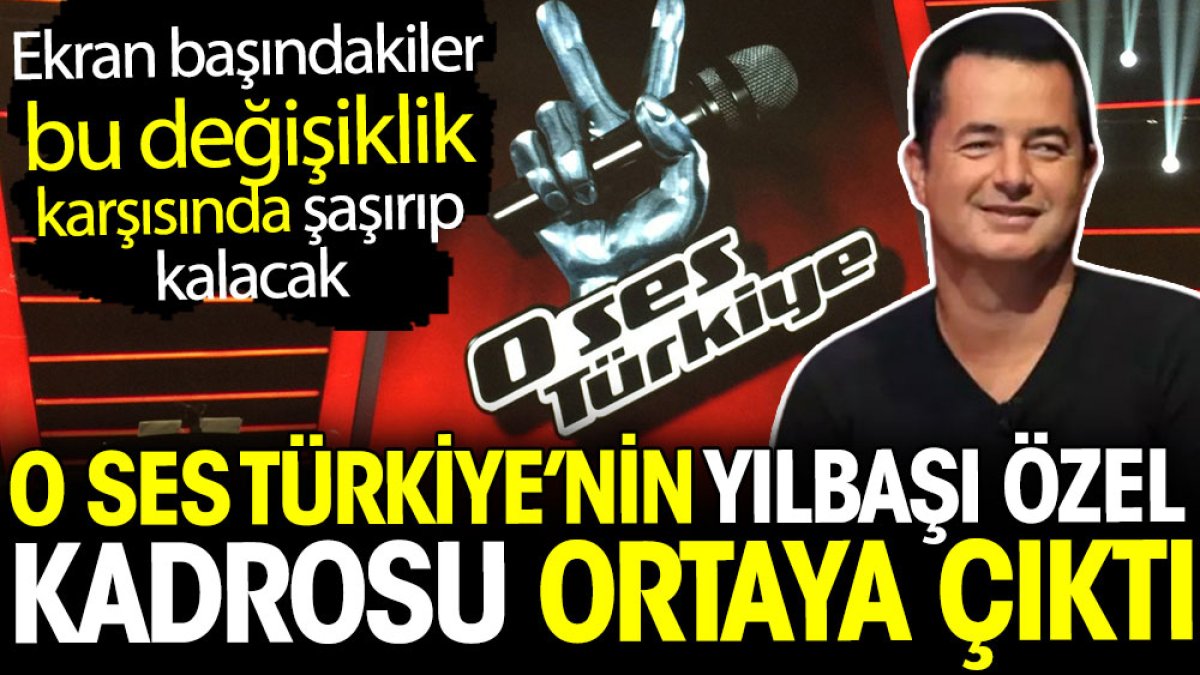 O Ses Türkiye Yılbaşı Özel programının kadrosu ortaya çıktı! Ekran başındakiler bu değişiklik karşısında şaşırıp kalacak