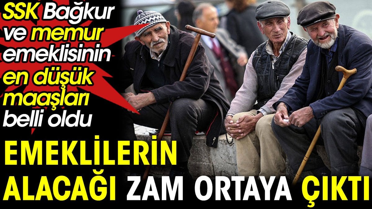 Emeklilerin alacağı zam ortaya çıktı en düşük maaş belli oldu