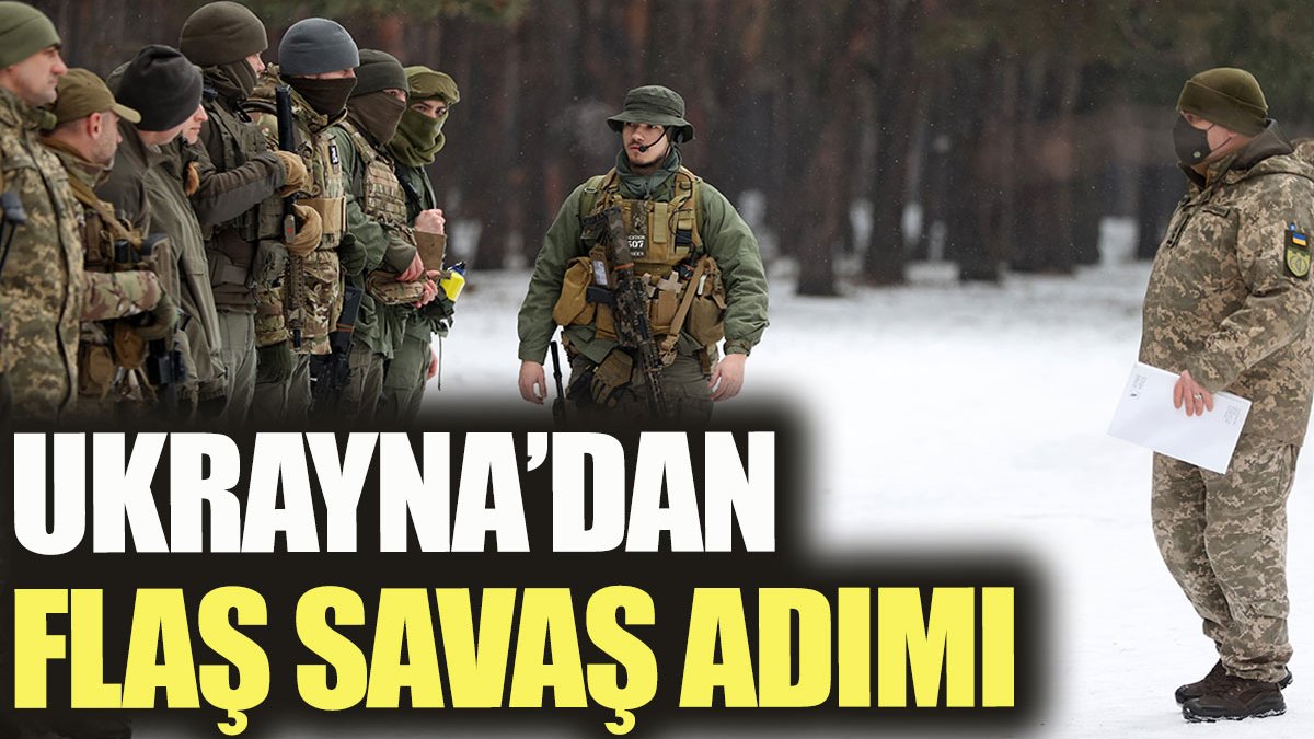 Ukrayna'dan flaş savaş adımı