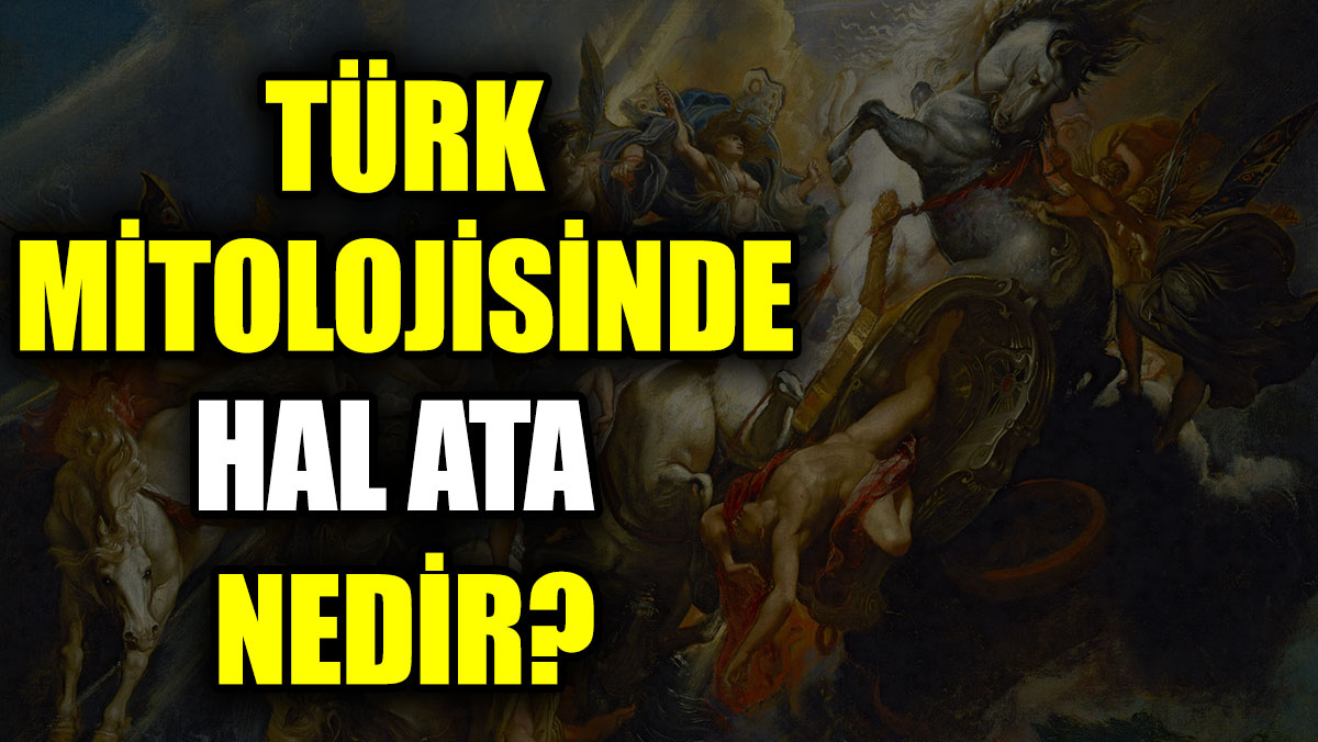 Türk mitolojisinde Hal Ata nedir?