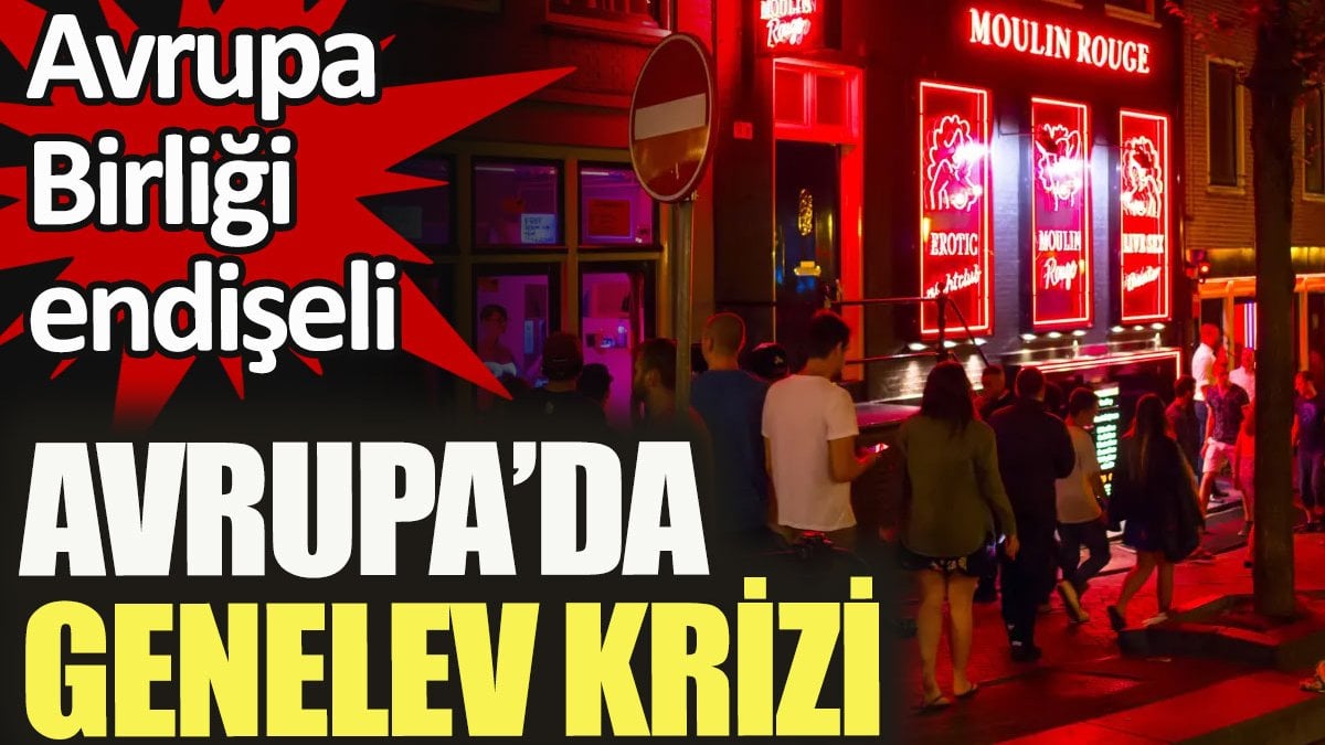 Avrupa'da genelev krizi. Avrupa birliği endişeli