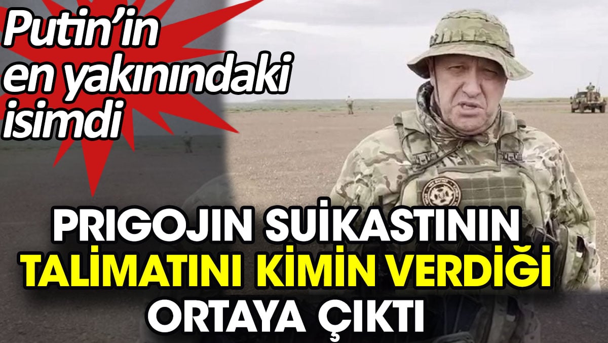 Prigojin suikastını talimatını kimin verdiği ortaya çıktı. Putin'in en yakınındaki isimdi