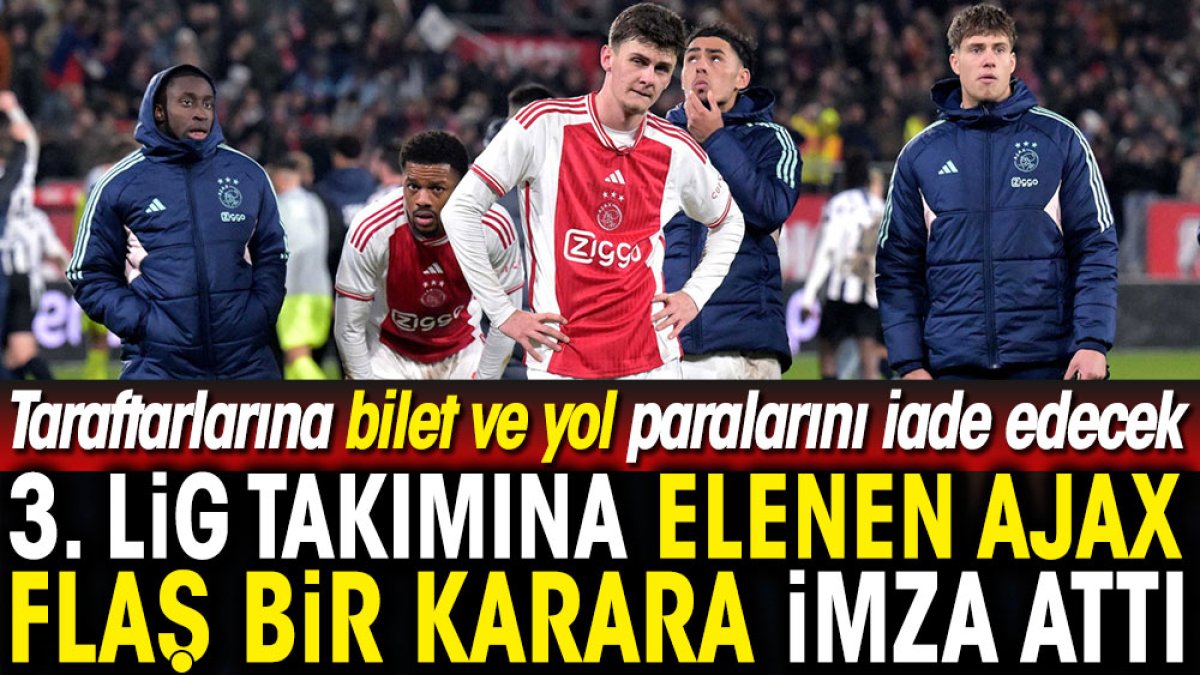 Amatör kümedeki takıma elenen Ajax flaş bir karar aldı! Yol ve bilet paraları iade edilecek