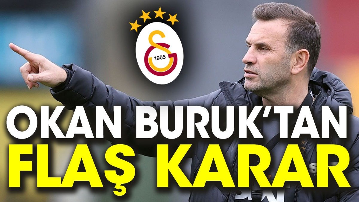 Okan Buruk'tan Fenerbahçe derbisi öncesi flaş karar