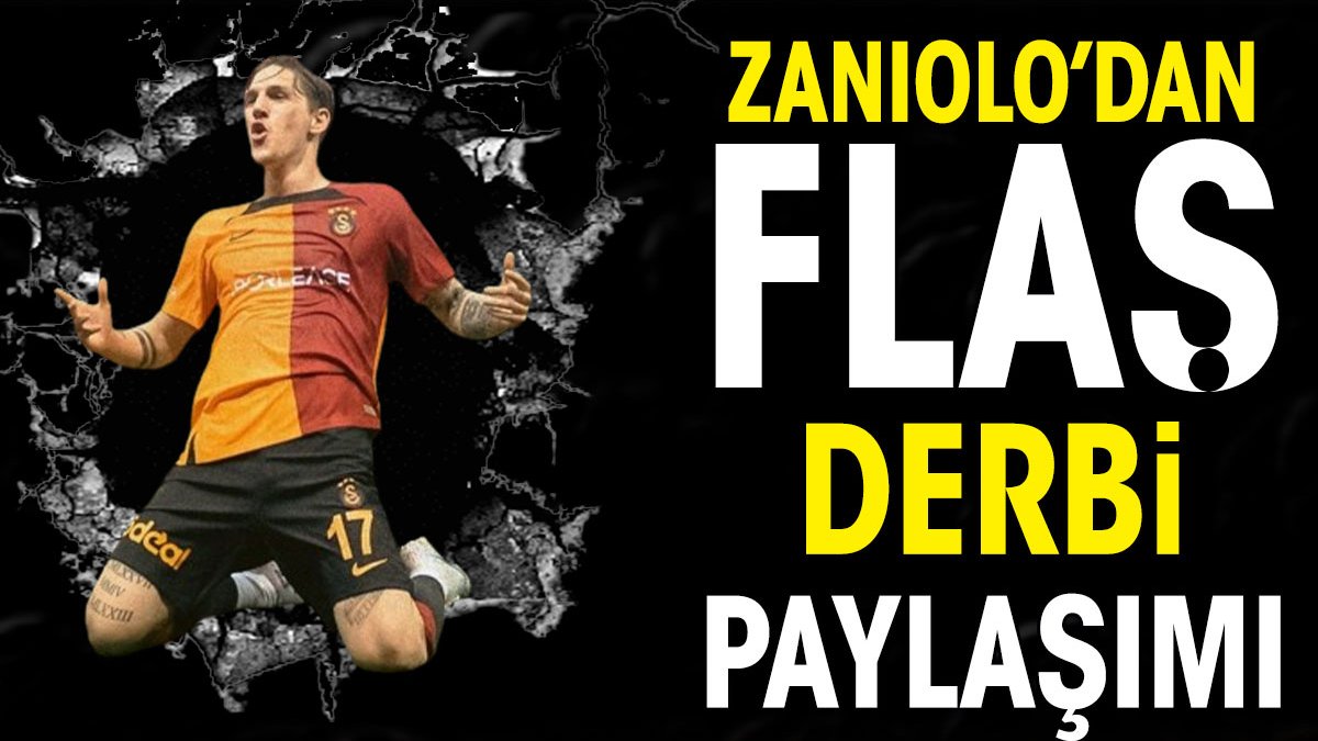 Geçen sezon Fenerbahçe'yi yıkmıştı. Zaniolo'dan flaş derbi mesajı