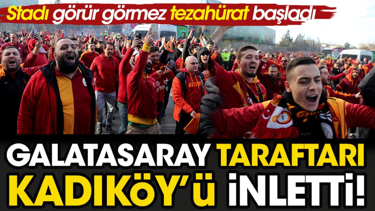 Galatasaray taraftarı Kadıköy'ü inletti! Stadı görür görmez tezahürat başladı