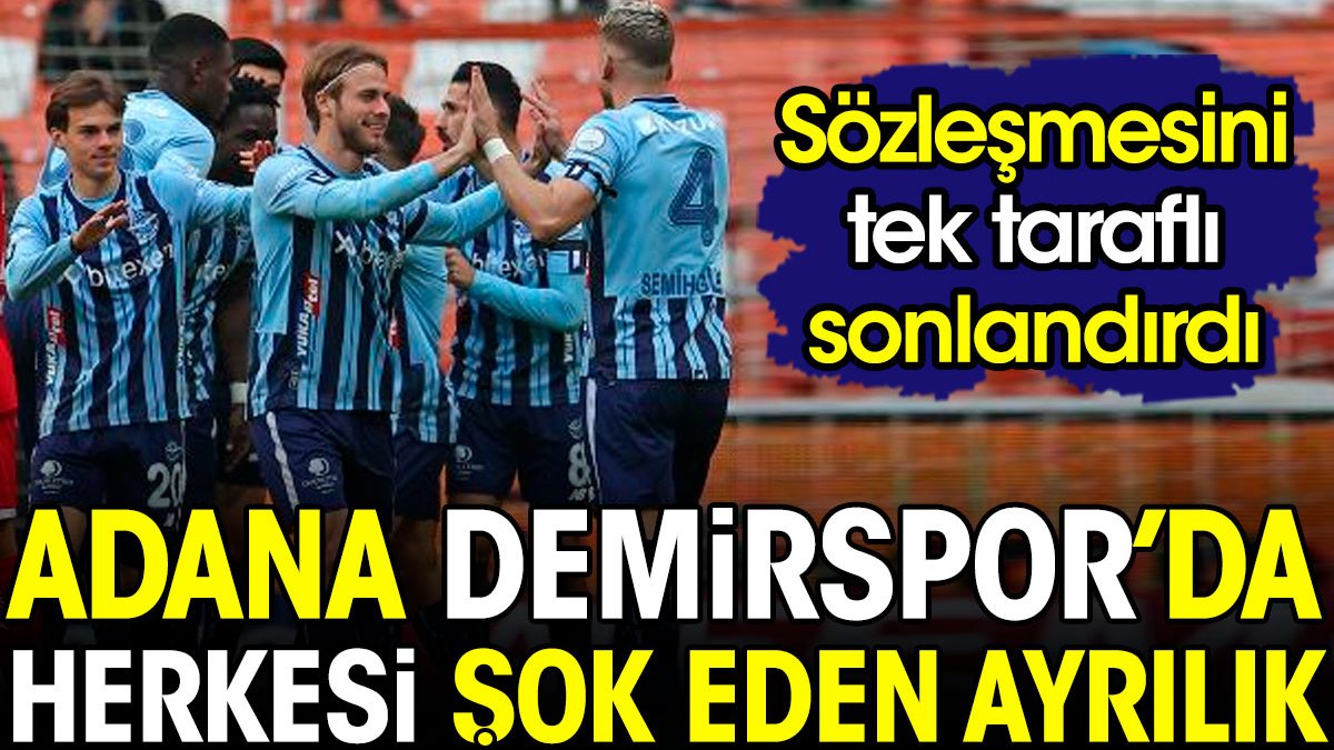 Adana Demirspor'da şok eden ayrılık