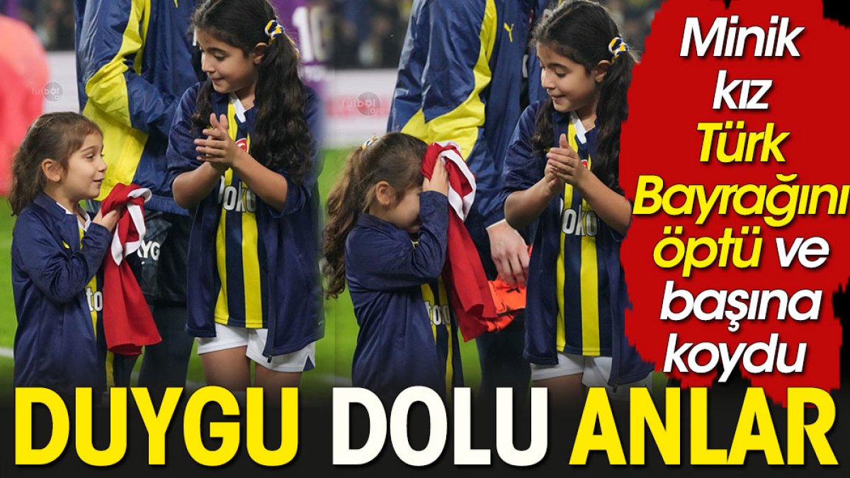 Fenerbahçe Galatasaray maçında ağlatan anlar. Küçük kız seremonide Türk bayrağını öptü ve başına koydu