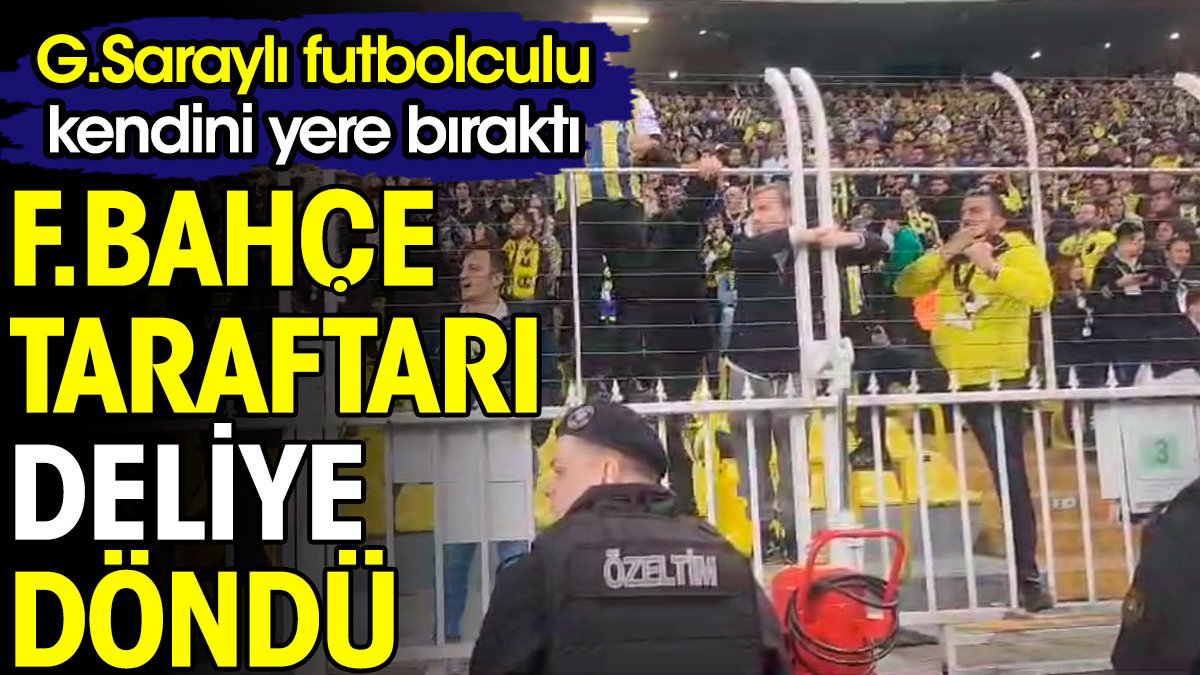 Galatasaraylı futbolcu kendini yere bıraktı. Fenerbahçeli taraftarlar deliye döndü