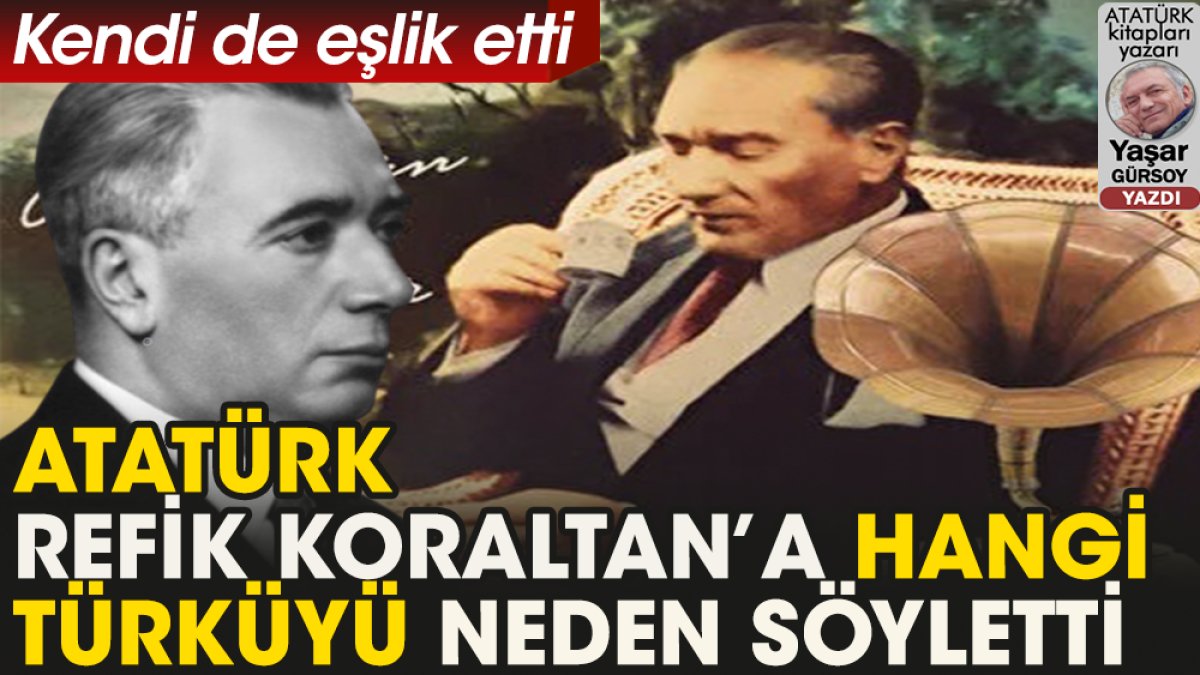 İşte Atatürk’ün keyifle söylediği türkü