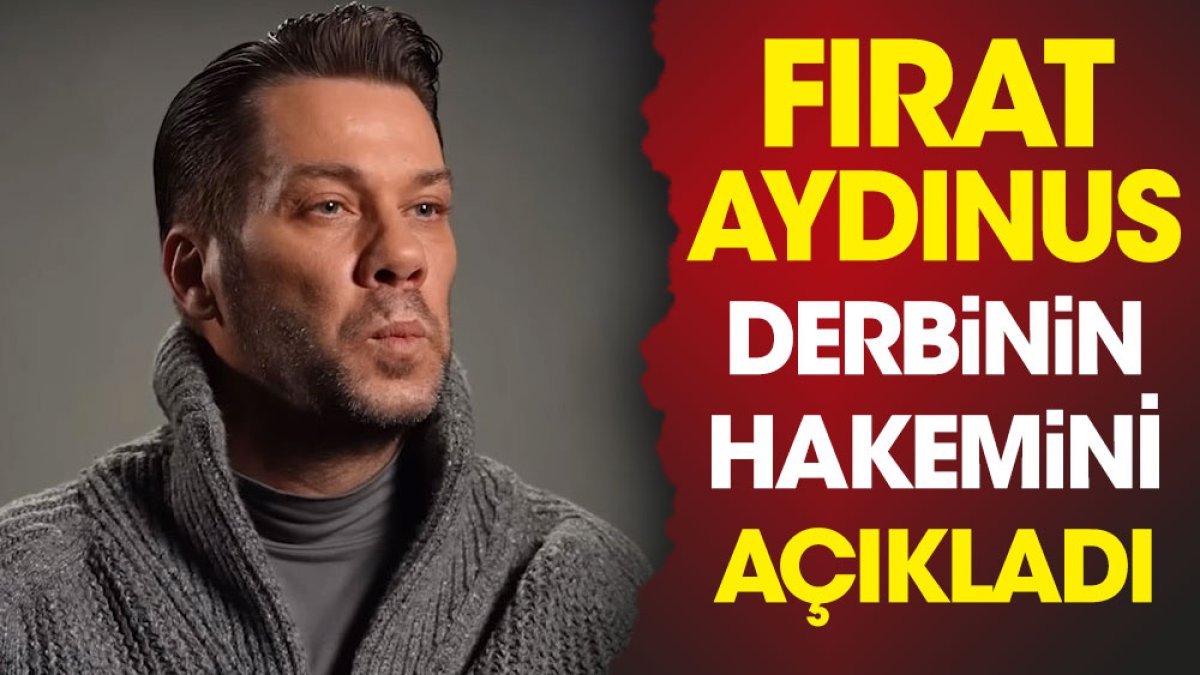 Süper Kupa'daki Fenerbahçe Galatasaray derbisinin hakemini Fırat Aydınus şimdiden açıkladı. Arda Kardeşler'i de bilmişti