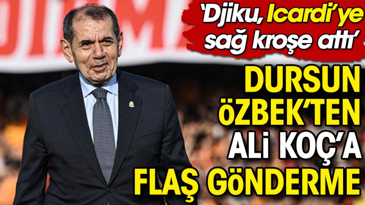 Galatasaray'dan Ali Koç'a tokat göndermesi: Dursun Özbek 'Djiku Icardi'ye sağ kroşe attı' dedi