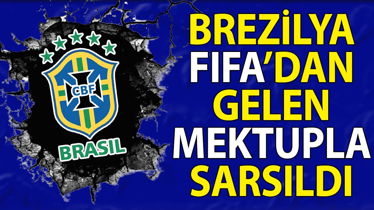 Noel arifesinde çarpıcı mektup: FIFA Brezilya'yı uzaklaştırmakla tehdit etti