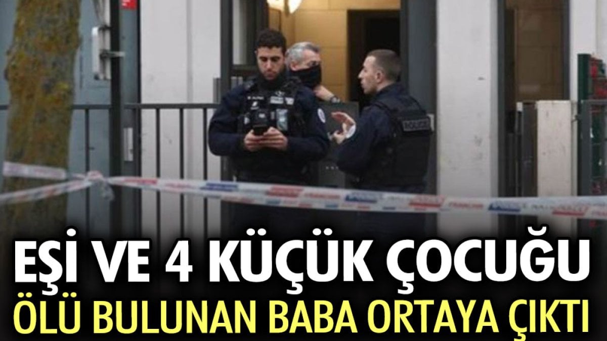 Eşi ve 4 küçük çocuğu ölü bulunan baba yakalandı