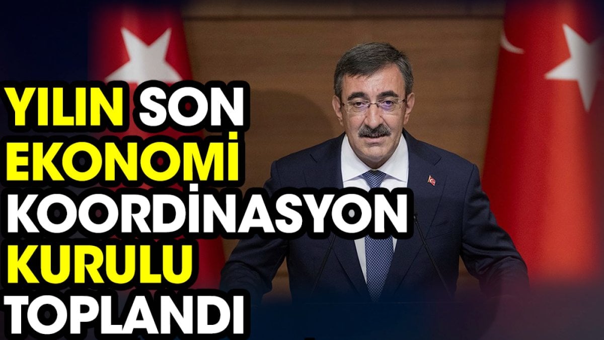 Yılın son Ekonomi Koordinasyon Kurulu toplandı