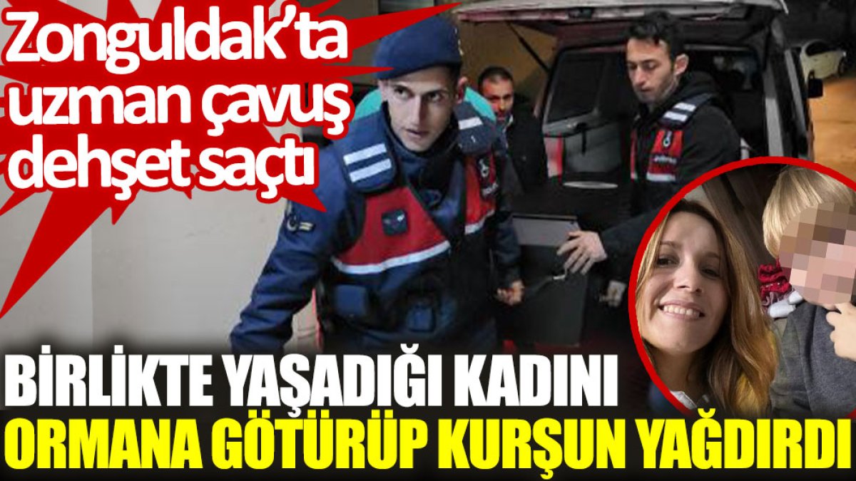 Zonguldak’ta uzman çavuş, birlikte yaşadığı kadını ormana götürüp, 10 el ateş ederek öldürdü