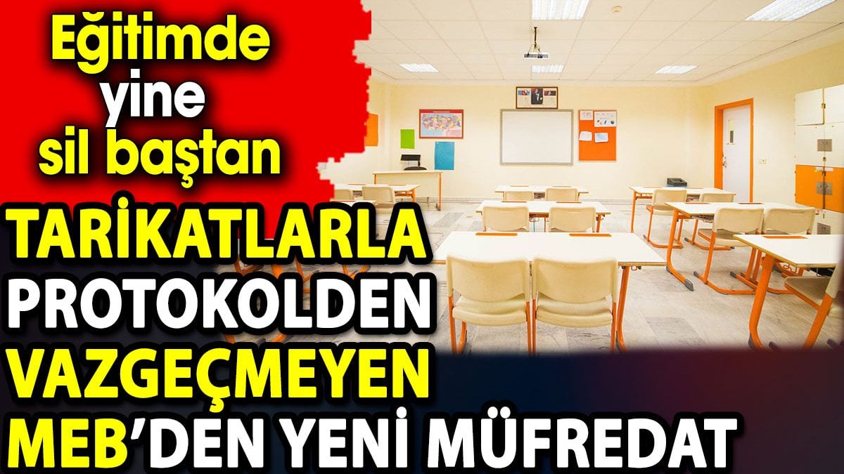 Tarikatlarla protokolden vazgeçmeyen MEB’den yeni müfredat