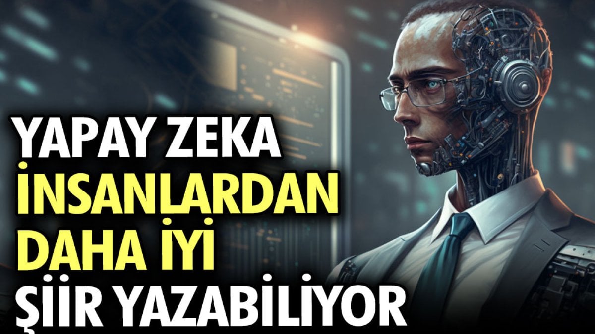 Yapay zeka insanlardan daha iyi şiir yazabiliyor