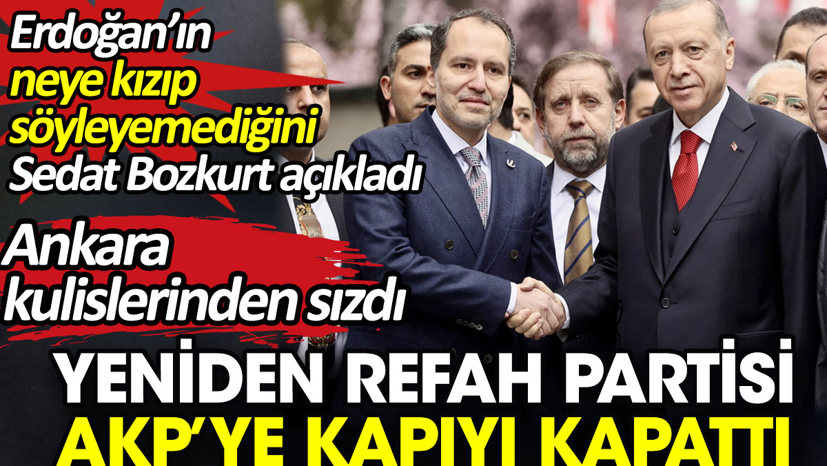 Yeniden Refah Partisi AKP’ye kapıyı kapattı. Ankara kulislerinden sızdı