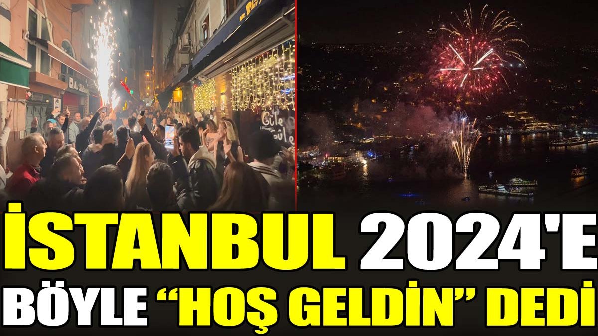 İstanbul 2024'e böyle “Hoş geldin” dedi