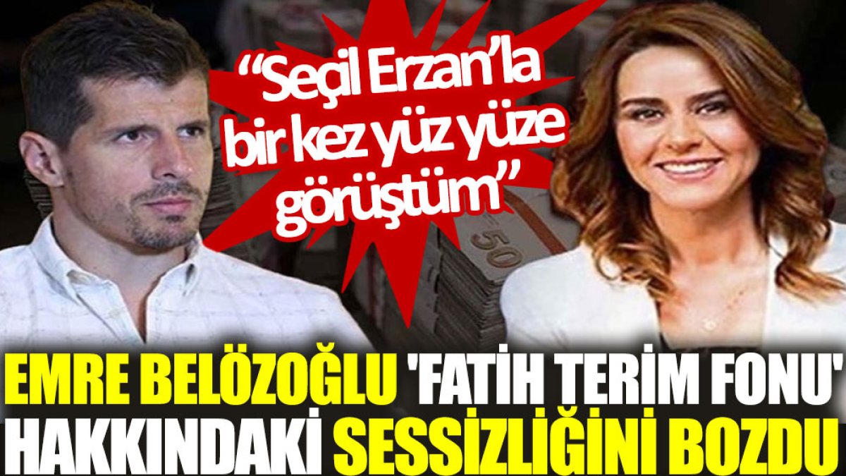 Emre Belözoğlu 'Fatih Terim Fonu' hakkındaki sessizliğini bozdu: Seçil Erzan'la bir kez yüz yüze görüştüm