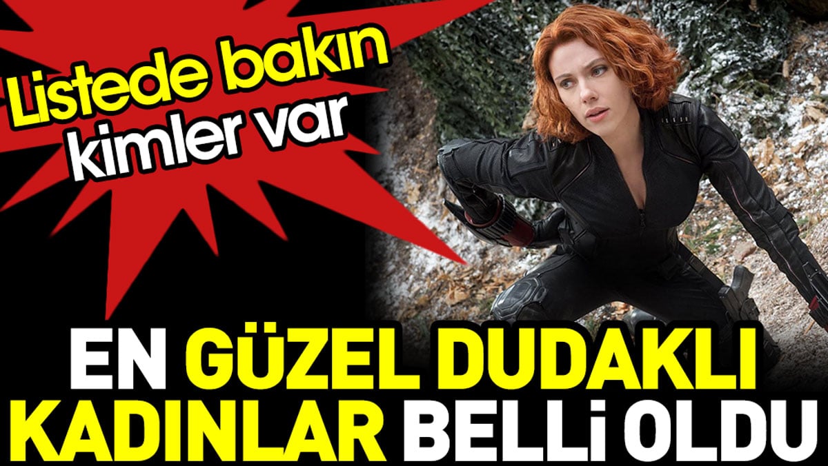 En güzel dudaklı kadınlar belli oldu. Bakın listede kimler var