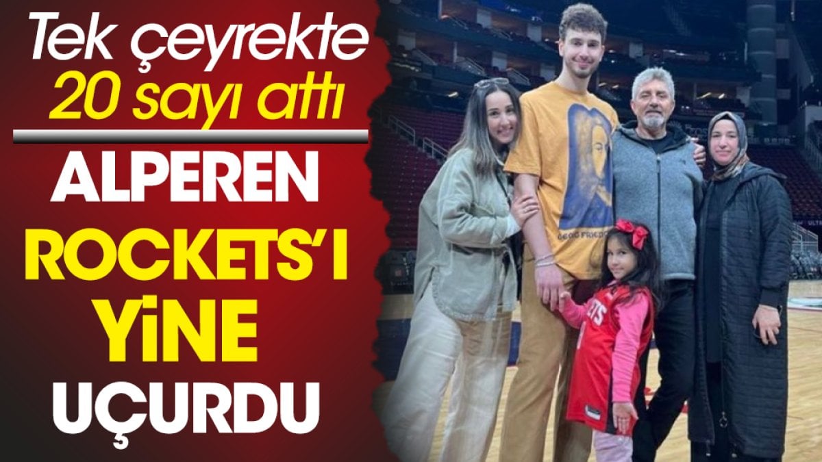 Alperen Şengün durdu durdu 3. çeyrekte coştu, Rockets'ı uçurdu