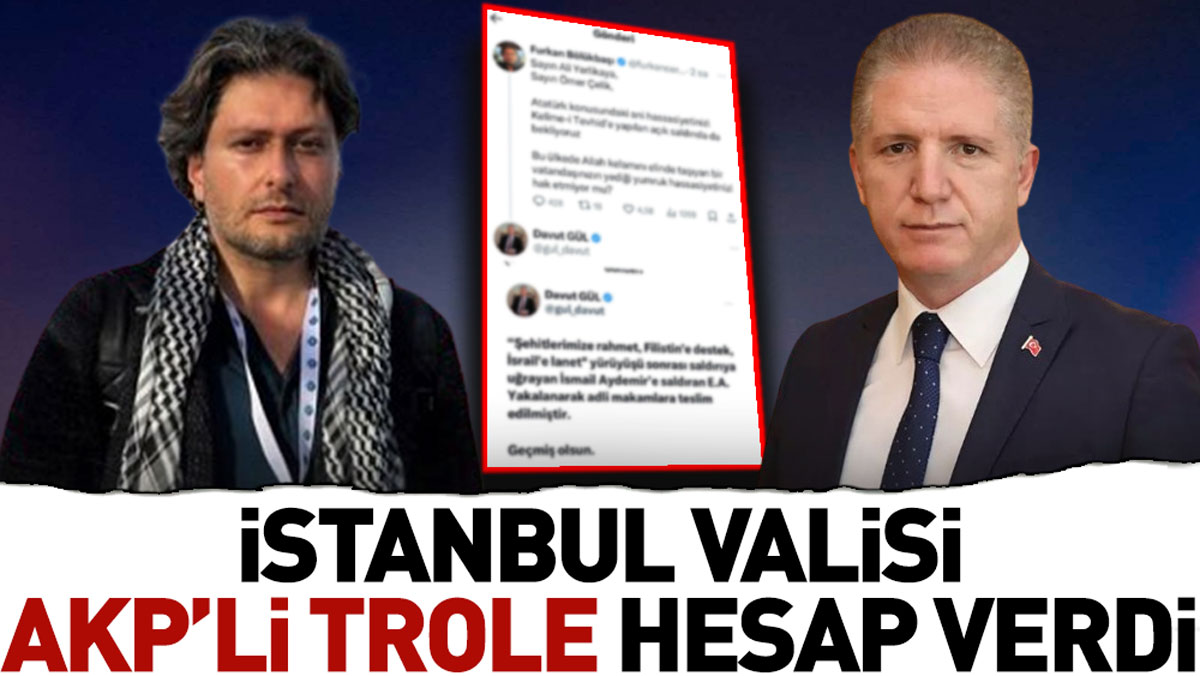 İstanbul Valisi AKP’li trole hesap verdi