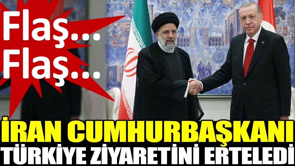 Son dakika... İran Cumhurbaşkanı Türkiye ziyareti ertelendi