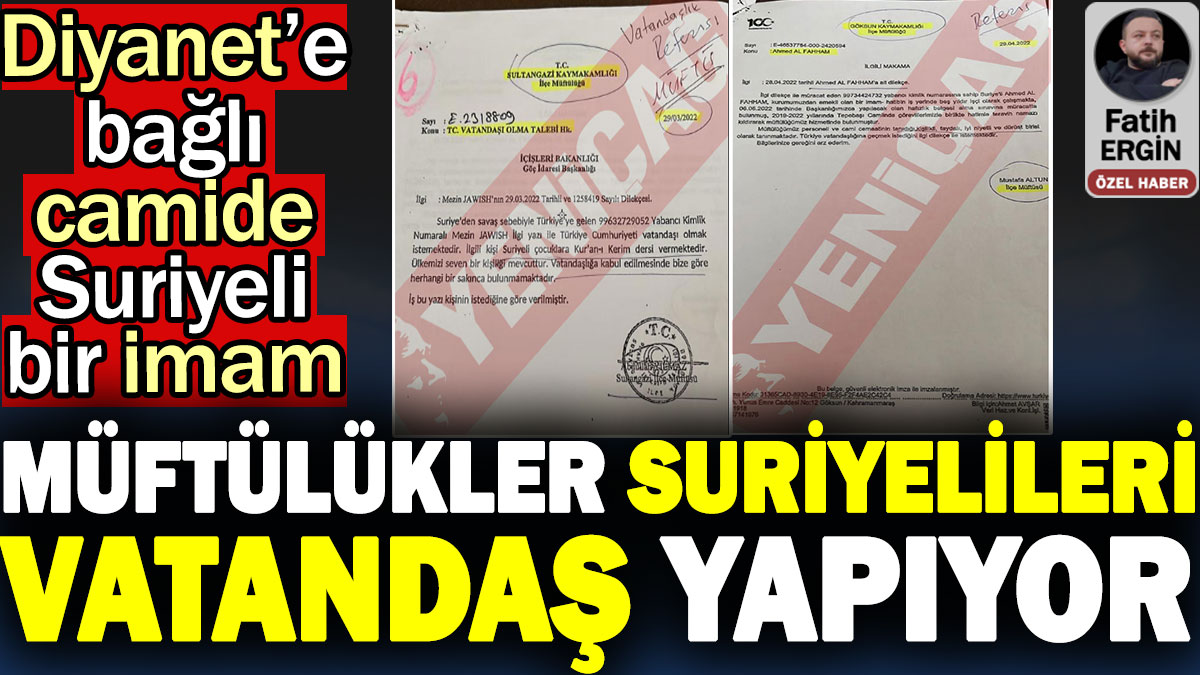 Müftülükler Suriyelileri vatandaş yapıyor. Diyanet'e bağlı camide Suriyeli bir imam