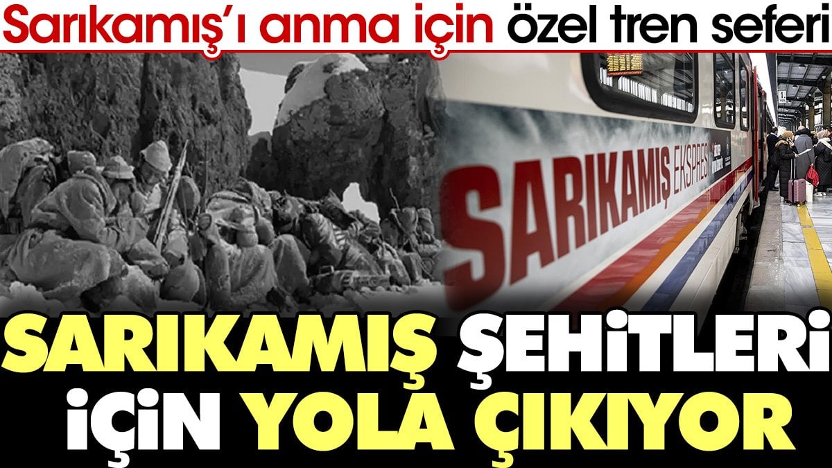 Sarıkamış Şehitlerini anma programı için özel tren seferi yapılacak