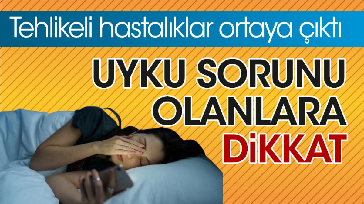 Uyku sorunu olanlara dikkat. Tehlikeli hastalıklar ortaya çıktı