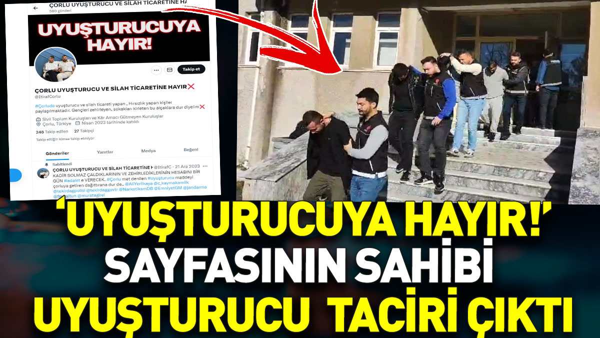 Uyuşturucuya hayır sayfasının sahibi uyuşturucu taciri çıktı