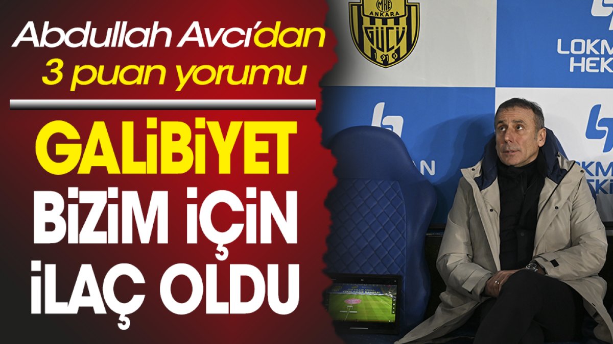 Trabzonspor'da Abdullah Avcı'dan galibiyet yorumu: İlaç oldu