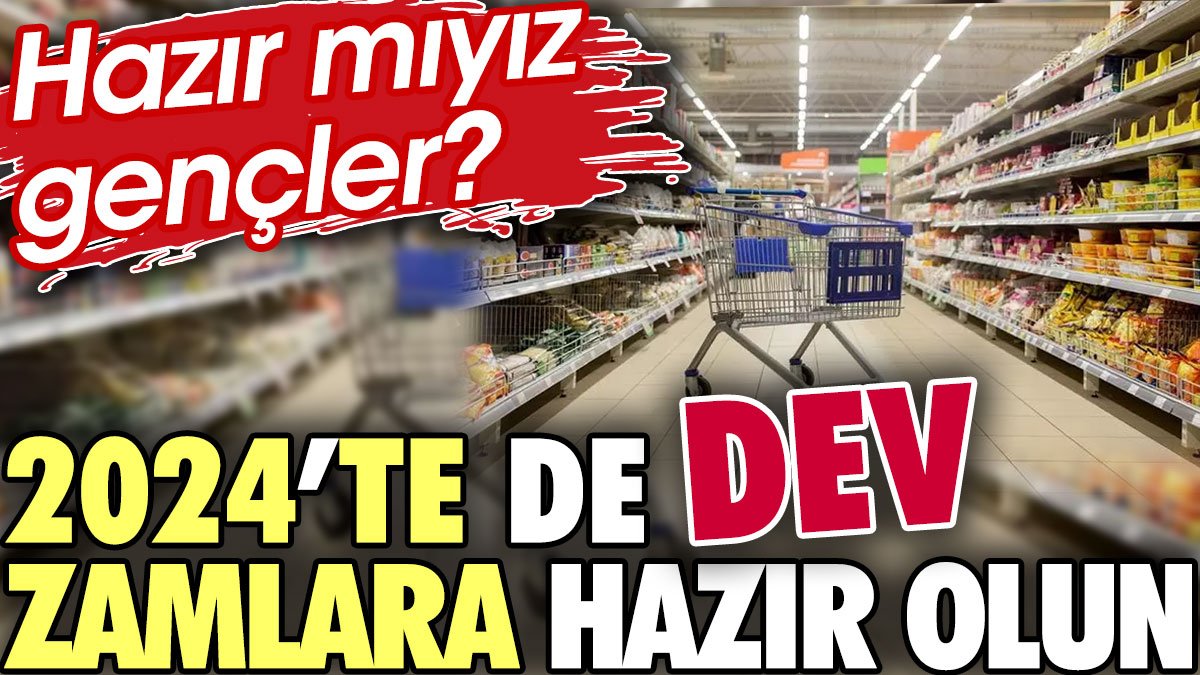 2024'te de dev zamlara hazır olun