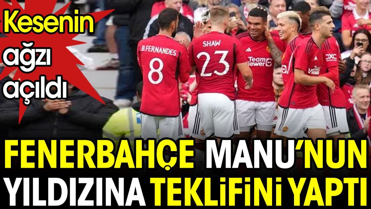 Fenerbahçe Manchester United'ın yıldızı için kesenin ağzını açtı